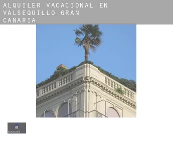 Alquiler vacacional en  Valsequillo de Gran Canaria