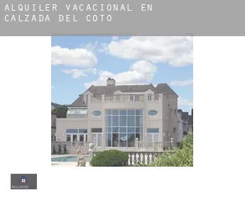 Alquiler vacacional en  Calzada del Coto